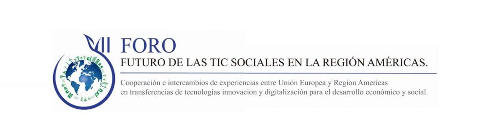 VII Foro: Futuro de las Tics Sociales en la Región Américas. 