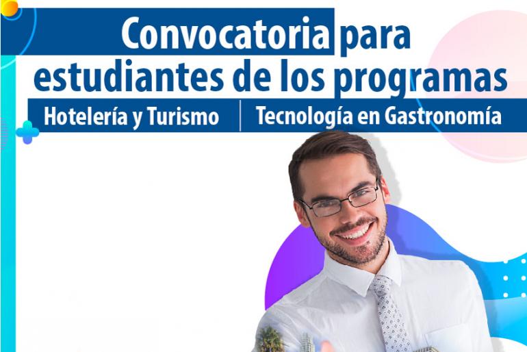 Convocatoria para estudiantes de los programas Hotelería y Turismo Tecnología en Gastronomía