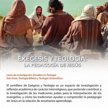 El programa de Teología, hace la invitación al semillero: Exégesis y Teología: La Pedagogía de Jesús