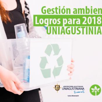 Gestión ambiental: Logros para 2018 en la UNIAGUSTINIANA