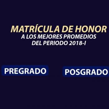 La UNIAGUSTINIANA concede Matrícula de Honor a los mejores promedios del Periodo 2018-I