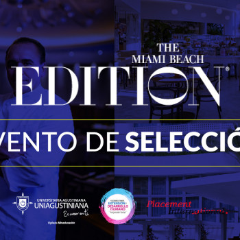 Placement International regresa a la UNIAGUSTINIANA con The Miami Beach EDITION Hotel