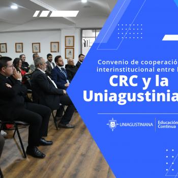 CRC y Uniagustiniana firman convenio 